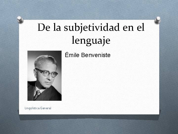 De la subjetividad en el lenguaje Émile Benveniste Lingüística General 