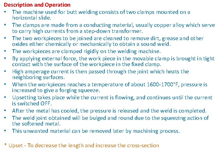 Description and Operation • The machine used for butt welding consists of two clamps