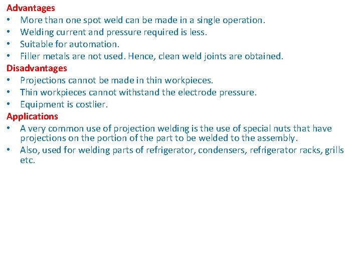 Advantages • More than one spot weld can be made in a single operation.