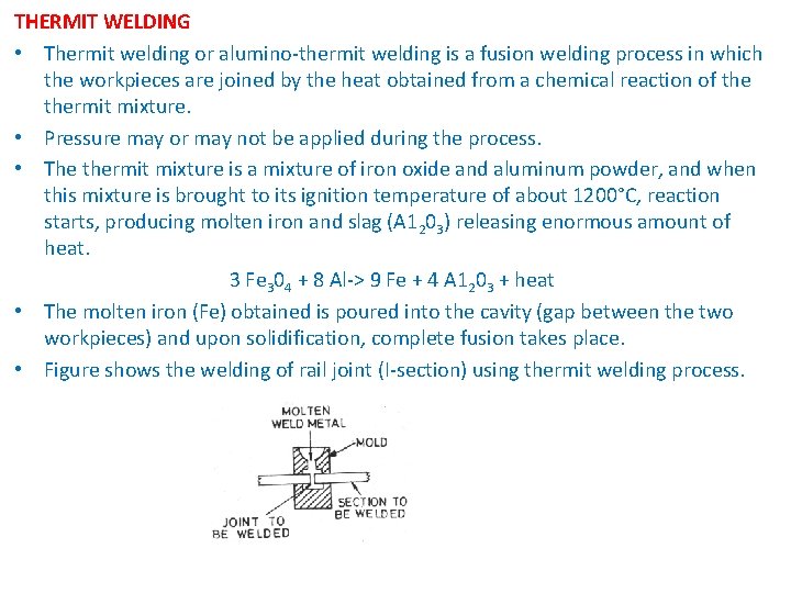 THERMIT WELDING • Thermit welding or alumino-thermit welding is a fusion welding process in