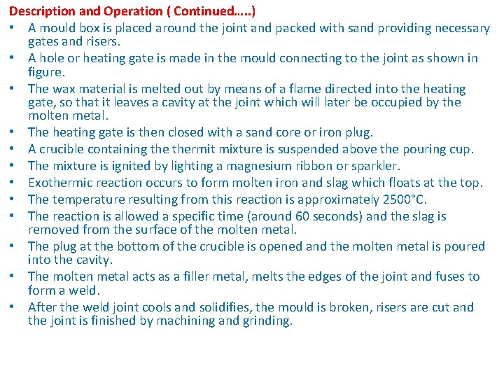 Description and Operation ( Continued…. . ) • A mould box is placed around