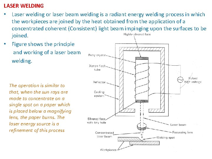 LASER WELDING • Laser welding or laser beam welding is a radiant energy welding