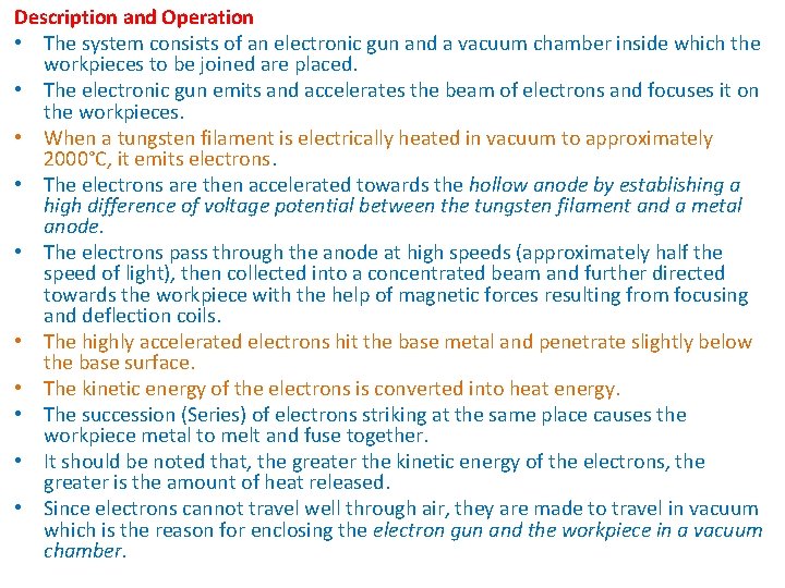 Description and Operation • The system consists of an electronic gun and a vacuum