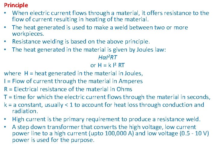 Principle • When electric current flows through a material, it offers resistance to the