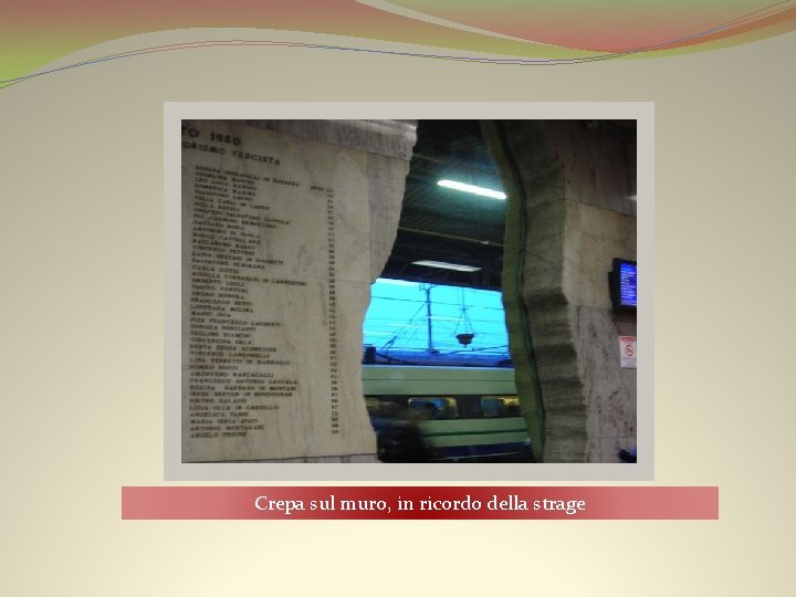 Crepa sul muro, in ricordo della strage Crepa sul muro, in ricordo della strage