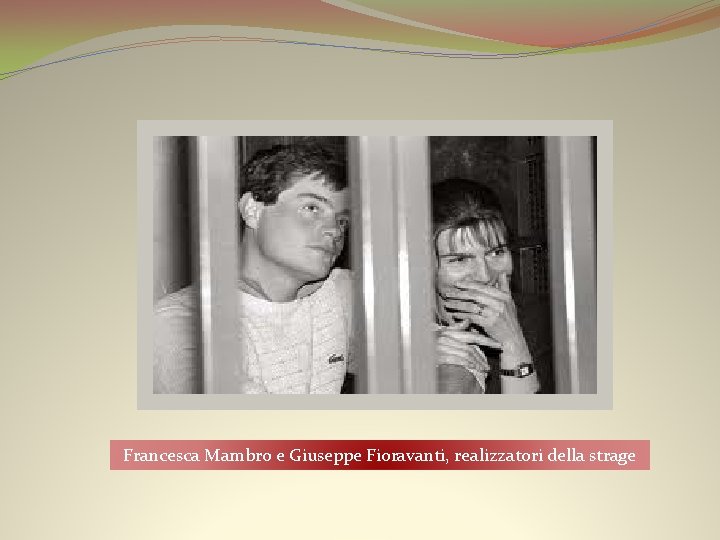 Francesca Mambro e Giuseppe Fioravanti, realizzatori della strage 
