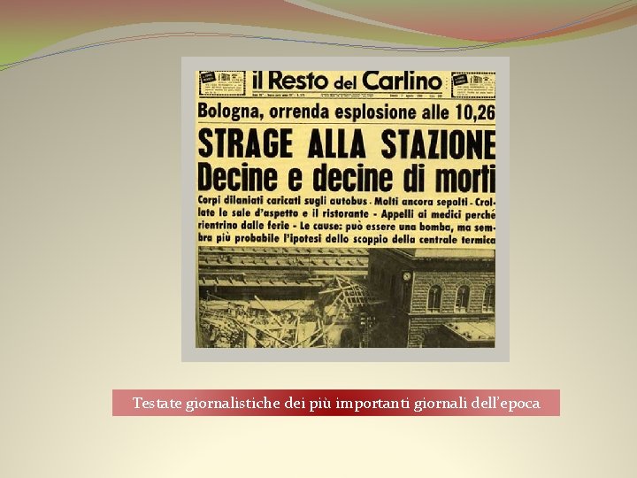 Testate giornalistiche dei più importanti giornali dell’epoca 