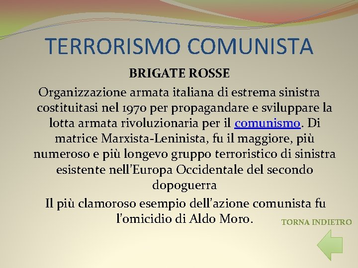 TERRORISMO COMUNISTA BRIGATE ROSSE Organizzazione armata italiana di estrema sinistra costituitasi nel 1970 per