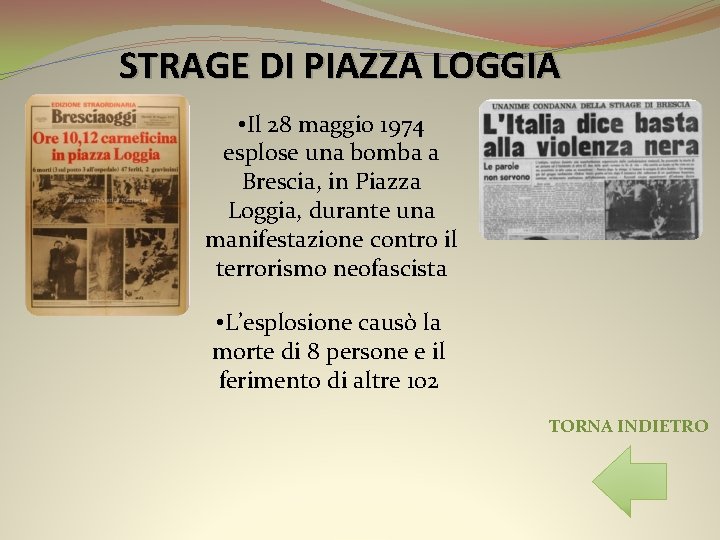 STRAGE DI PIAZZA LOGGIA • Il 28 maggio 1974 esplose una bomba a Brescia,