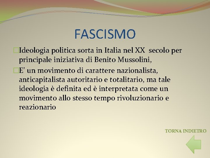 FASCISMO �Ideologia politica sorta in Italia nel XX secolo per principale iniziativa di Benito FASCISMO �Ideologia politica sorta in Italia nel XX secolo per principale iniziativa di Benito