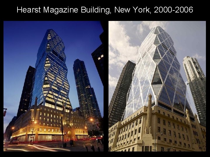 Hearst Magazine Building, New York, 2000 -2006 