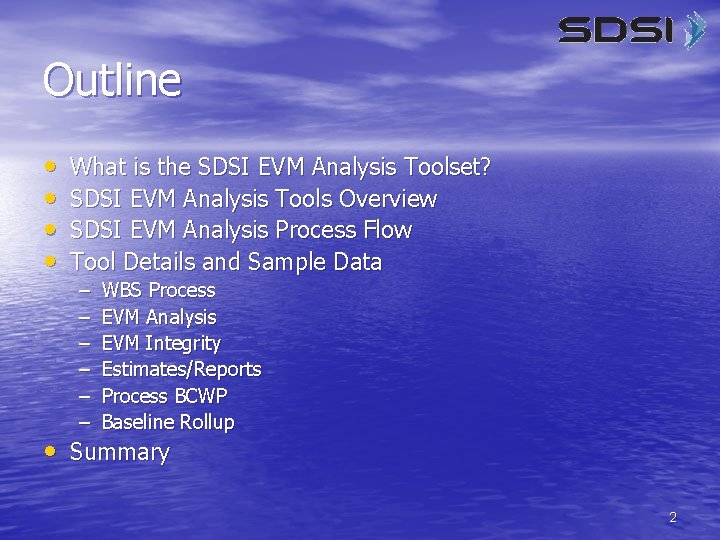 Outline • • What is the SDSI EVM Analysis Toolset? SDSI EVM Analysis Tools