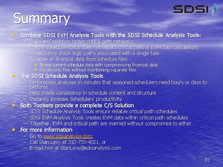 Summary • Combine SDSI EVM Analysis Tools with the SDSI Schedule Analysis Tools: –