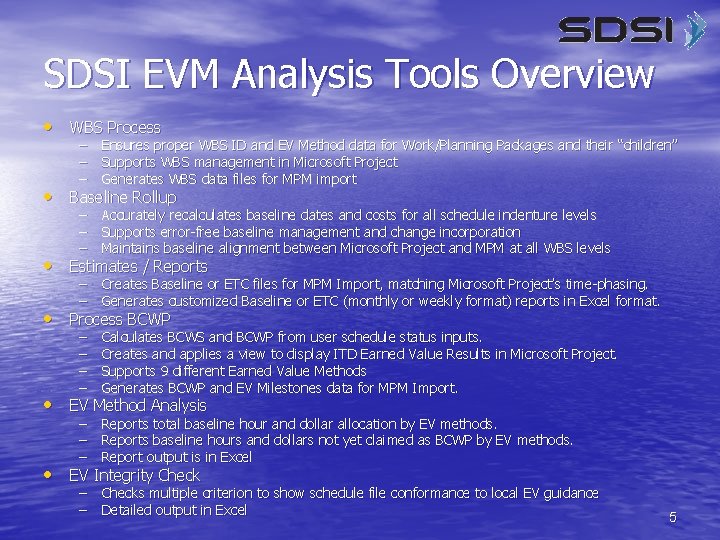 SDSI EVM Analysis Tools Overview • WBS Process – Ensures proper WBS ID and