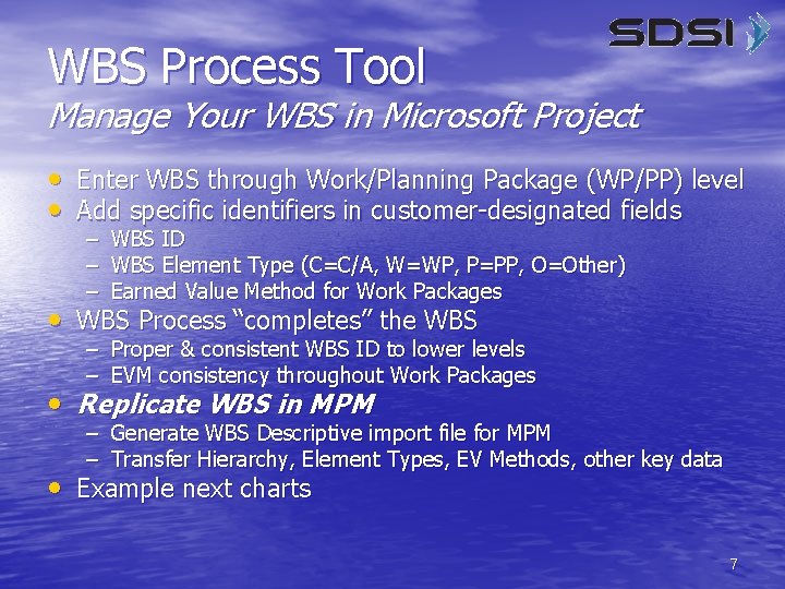 WBS Process Tool Manage Your WBS in Microsoft Project • Enter WBS through Work/Planning