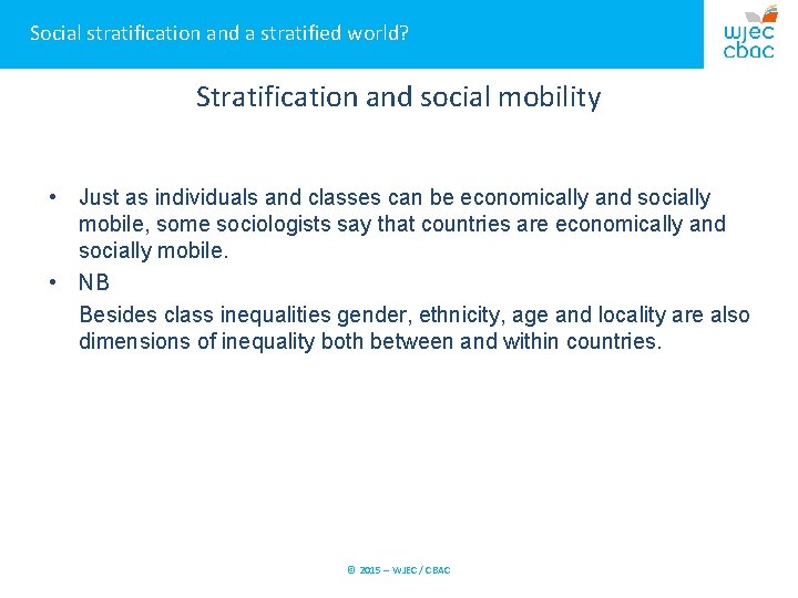 Social stratification and a stratified world? Stratification and social mobility • Just as individuals