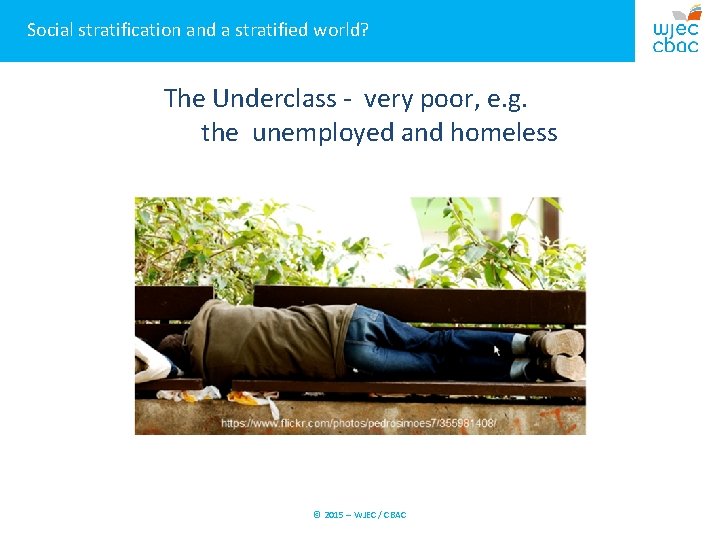 Social stratification and a stratified world? The Underclass - very poor, e. g. the