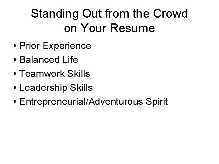 Standing Out from the Crowd on Your Resume • Prior Experience • Balanced Life
