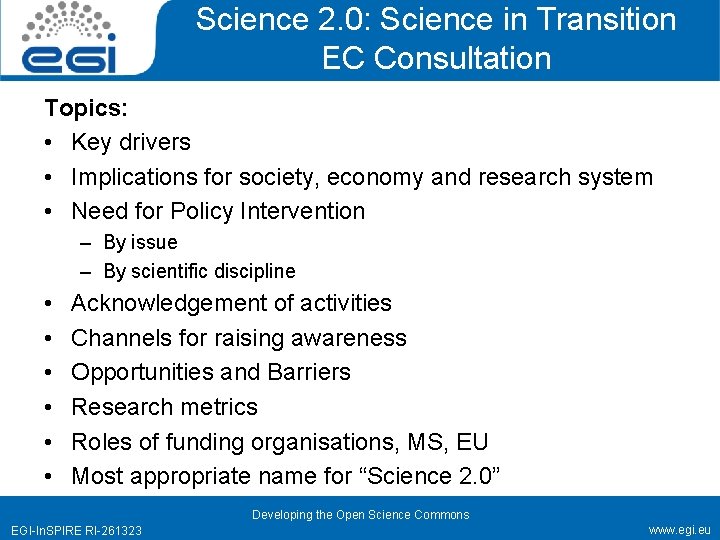 Science 2. 0: Science in Transition EC Consultation Topics: • Key drivers • Implications