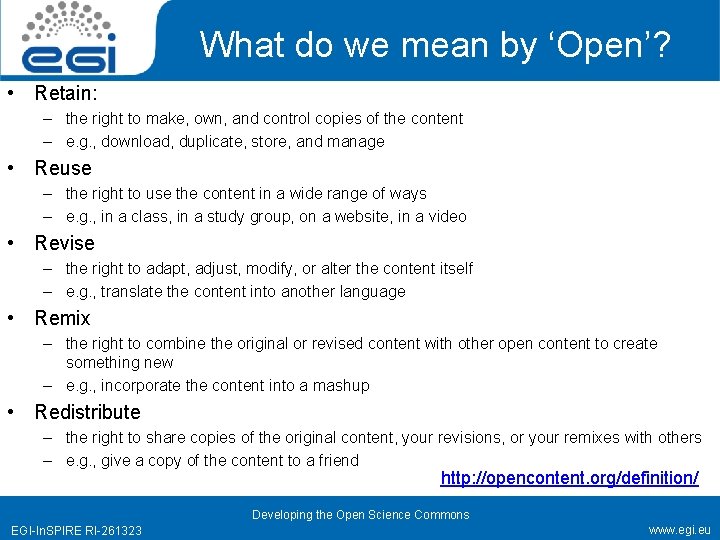 What do we mean by ‘Open’? • Retain: – the right to make, own,