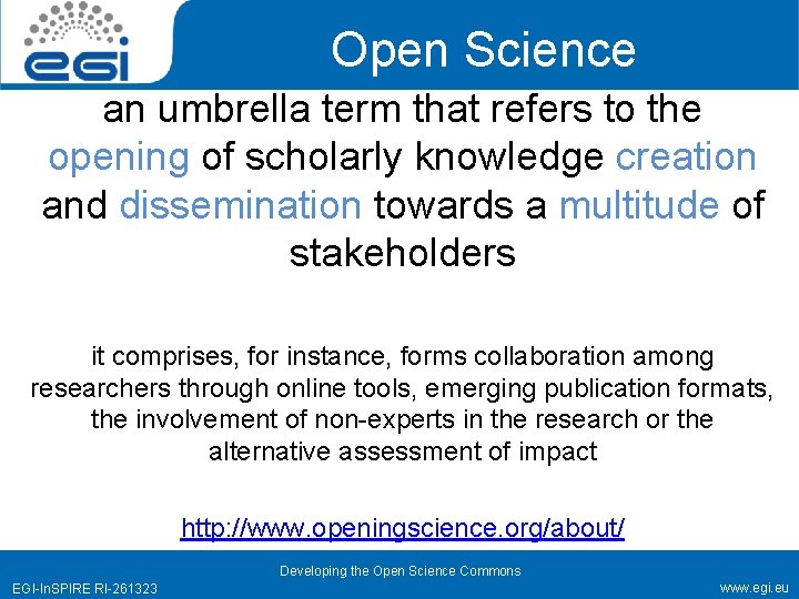 Open Science an umbrella term that refers to the opening of scholarly knowledge creation