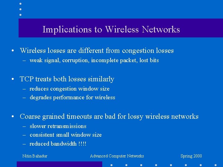 A Comparison of Mechanisms for Improving TCP Performance