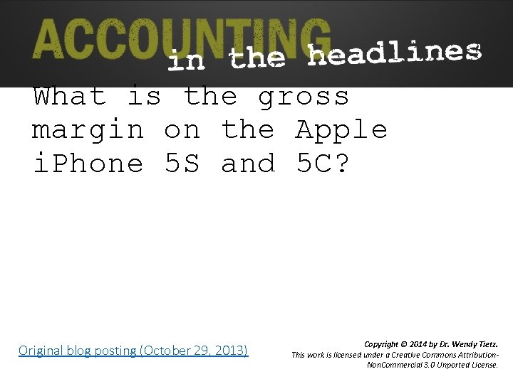 What is the gross margin on the Apple i. Phone 5 S and 5