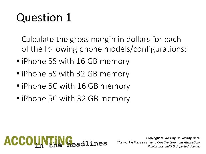 Question 1 Calculate the gross margin in dollars for each of the following phone