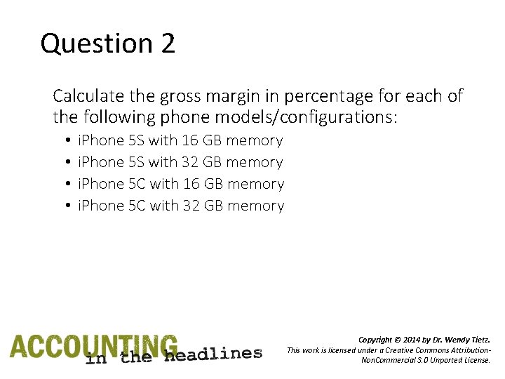 Question 2 Calculate the gross margin in percentage for each of the following phone