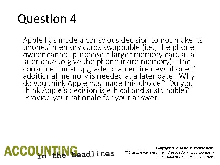Question 4 Apple has made a conscious decision to not make its phones’ memory