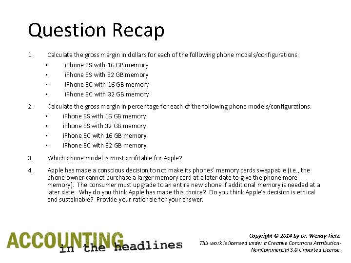 Question Recap 1. Calculate the gross margin in dollars for each of the following