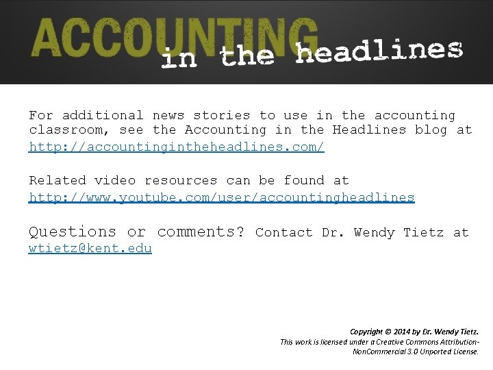 For additional news stories to use in the accounting classroom, see the Accounting in