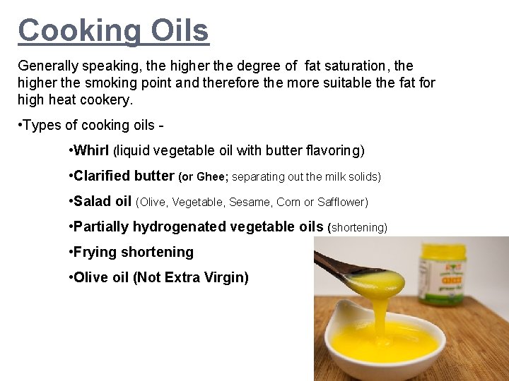 Cooking Oils Generally speaking, the higher the degree of fat saturation, the higher the
