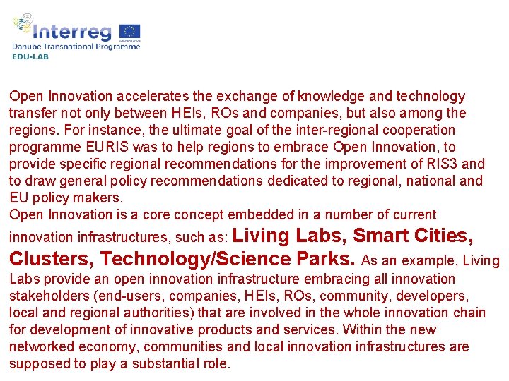 Open Innovation accelerates the exchange of knowledge and technology transfer not only between HEIs,