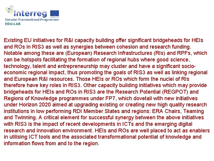 Existing EU initiatives for R&I capacity building offer significant bridgeheads for HEIs and ROs