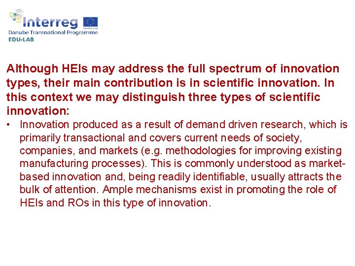 Although HEIs may address the full spectrum of innovation types, their main contribution is