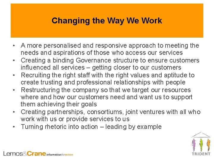 Changing the Way We Work • A more personalised and responsive approach to meeting