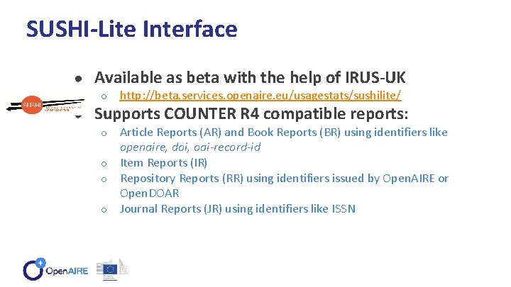 SUSHI-Lite Interface ● Available as beta with the help of IRUS-UK ○ http: //beta.