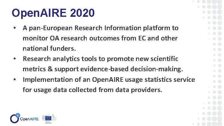 Open. AIRE 2020 • A pan-European Research Information platform to monitor OA research outcomes