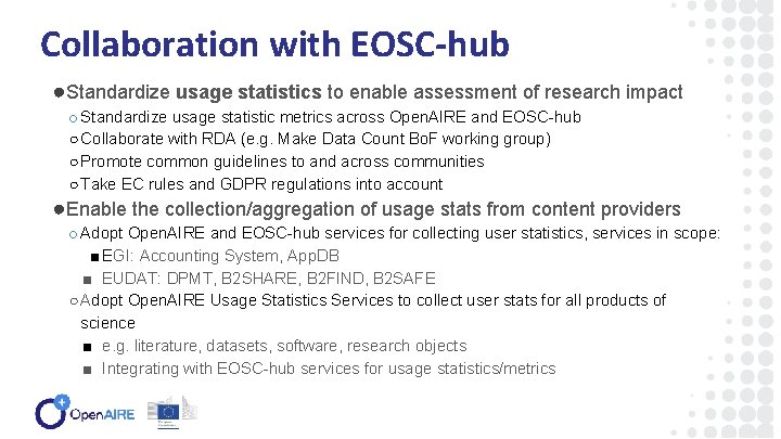 Collaboration with EOSC-hub ●Standardize usage statistics to enable assessment of research impact ○ Standardize