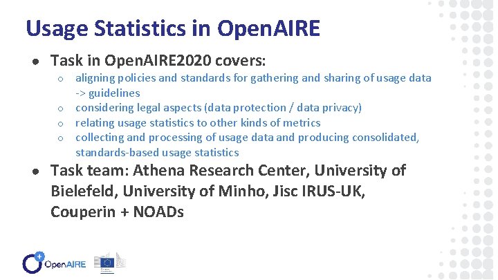 Usage Statistics in Open. AIRE ● Task in Open. AIRE 2020 covers: aligning policies