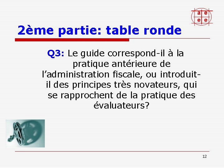 2ème partie: table ronde a e e e Q 3: Le guide correspond-il à