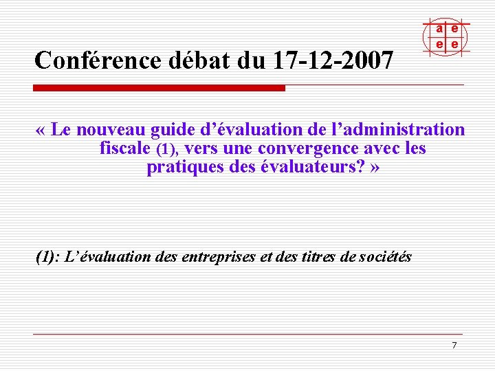 Conférence débat du 17 -12 -2007 a e e e « Le nouveau guide
