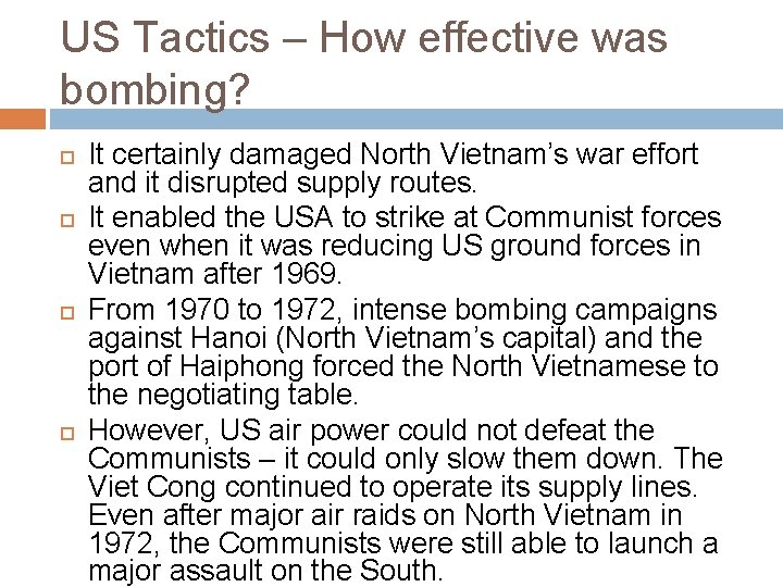 US Tactics – How effective was bombing? It certainly damaged North Vietnam’s war effort