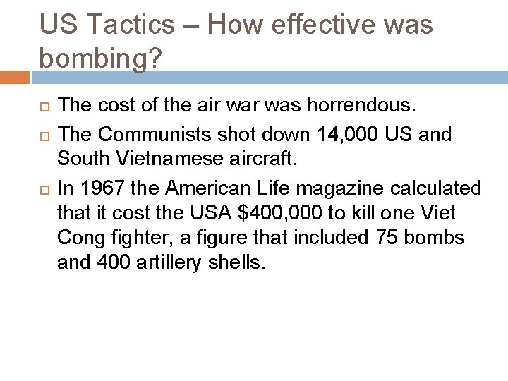 US Tactics – How effective was bombing? The cost of the air was horrendous.