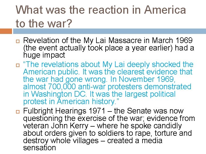 What was the reaction in America to the war? Revelation of the My Lai
