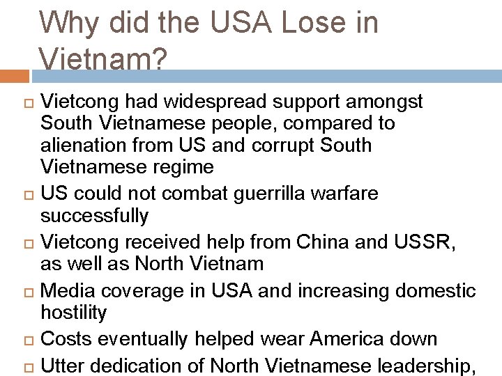Why did the USA Lose in Vietnam? Vietcong had widespread support amongst South Vietnamese