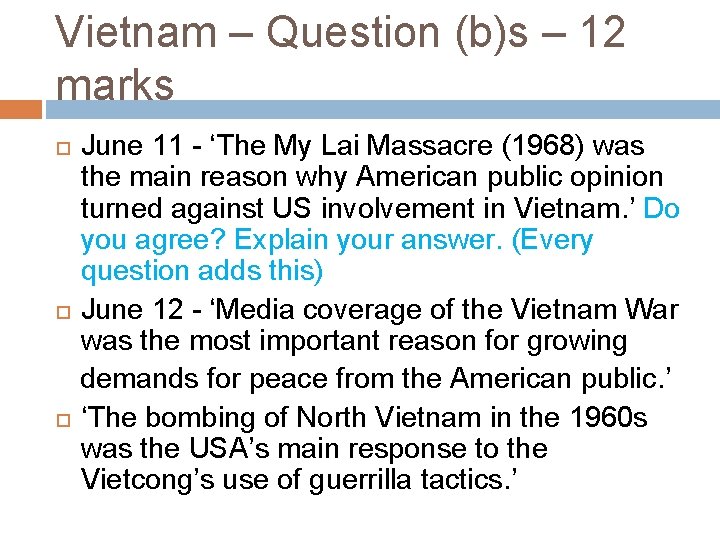 Vietnam – Question (b)s – 12 marks June 11 - ‘The My Lai Massacre