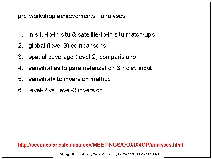 pre-workshop achievements - analyses 1. in situ-to-in situ & satellite-to-in situ match-ups 2. global