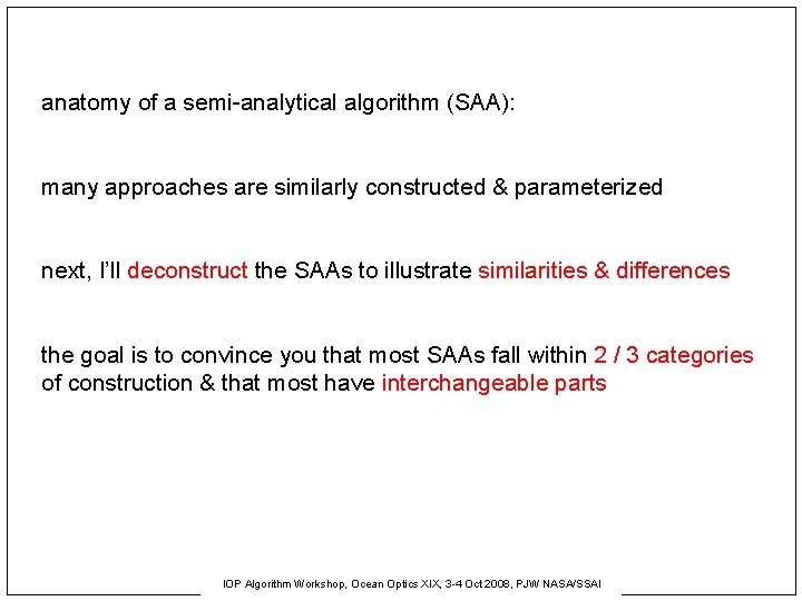 anatomy of a semi-analytical algorithm (SAA): many approaches are similarly constructed & parameterized next,
